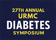 27th Annual URMC Diabetes Symposium